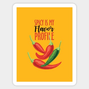 Spicy Is My Flavor Profile Sticker